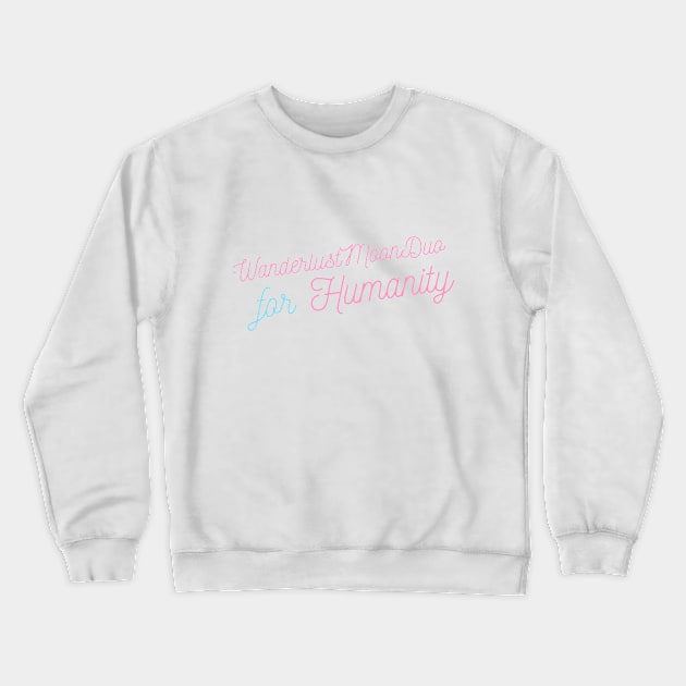 Humanity! Crewneck Sweatshirt by WanderlustMoonDuo